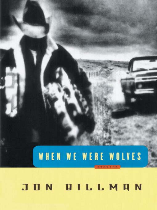Title details for When We Were Wolves by Jon Billman - Available